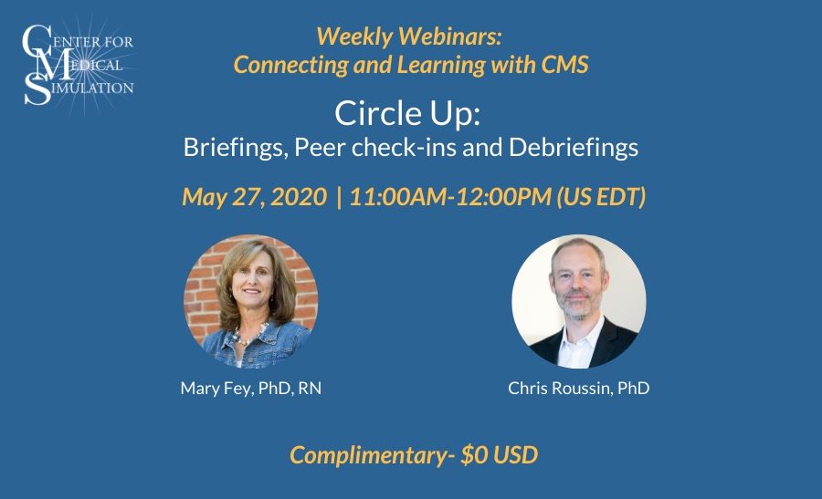 Weekly Webinars: May 27, 2020 | 11:00AM-12:00PM US EDT | Circle Up: Briefings, Peer check-ins and Debriefings