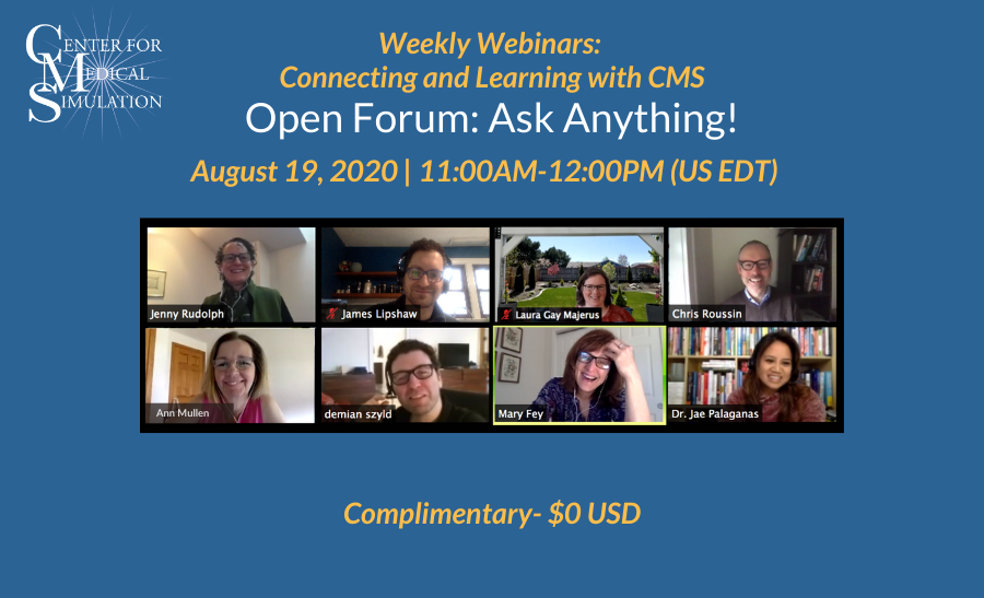 Weekly Webinars: Aug 19, 2020 | 11:00AM-12:00PM US EDT | Ask Anything! Conversations about Healthcare Simulation, Patient Safety, Education and Organizational Change