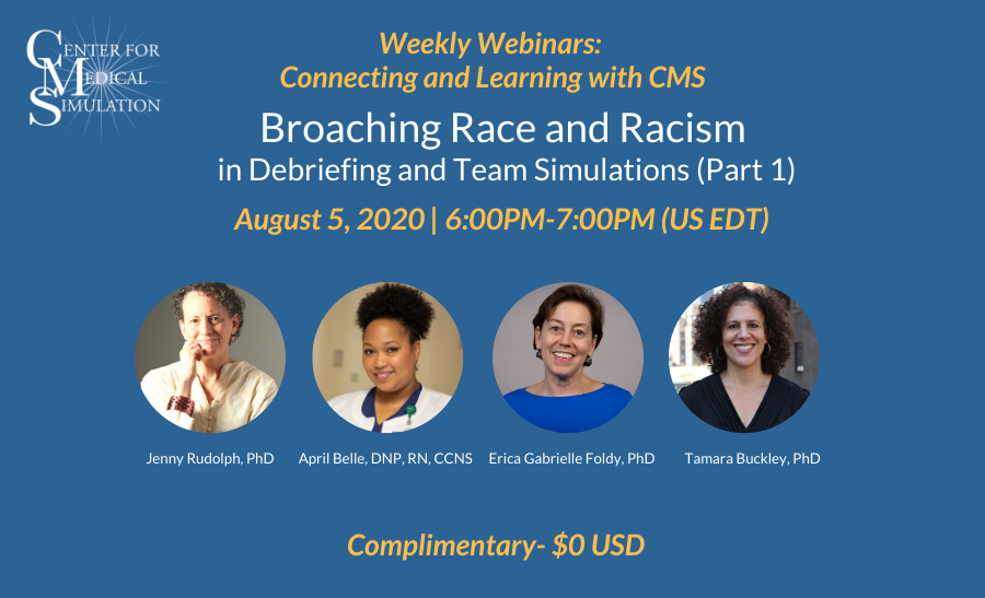 Weekly Webinars: Aug 05, 2020 | 6:00PM-7:00PM US EDT | Broaching Race and Racism in Debriefing and Team Simulations (Part 1)
