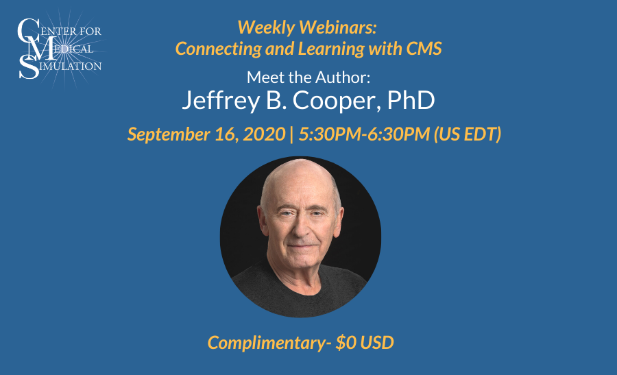 Weekly Webinars: Sep 16, 2020 | 5:00PM-7:00PM US EDT | Meet the Author: Jeffrey B. Cooper, PhD