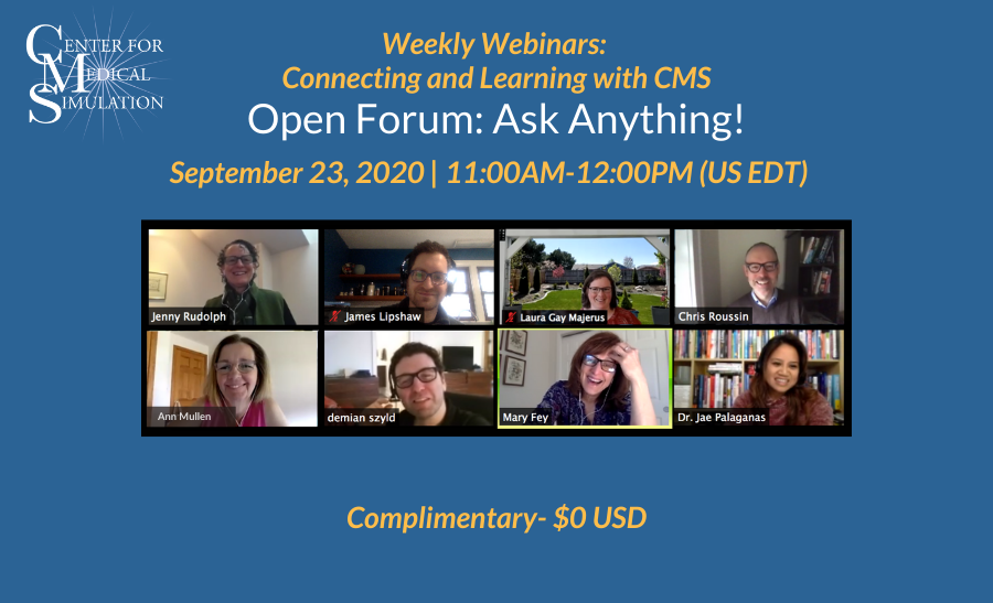Weekly Webinars: Sep 23, 2020 | 11:00AM-12:00PM US EDT | Ask Anything! Conversations about Healthcare Simulation, Patient Safety, Education and Organizational Change