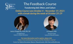 The Feedback Course: Transforming Self, Others, and Culture. October 04-November 19, 2021. Faculty: Janice Palaganas and Jo Shapiro.